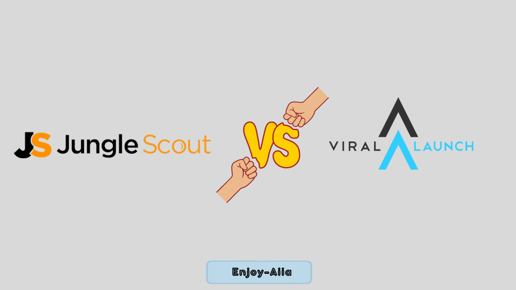 Jungle Scout vs Viral Launch - Enjoy-Aiia