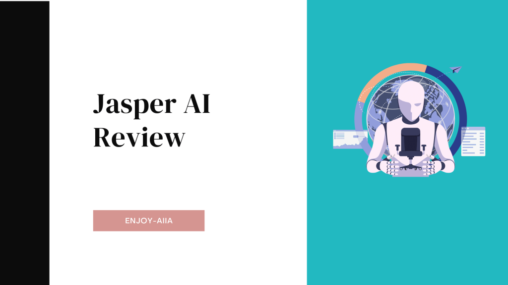 Jasper AI Review - Enjoy-Aiia