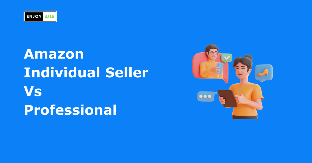 Amazon Individual Seller Vs Professional